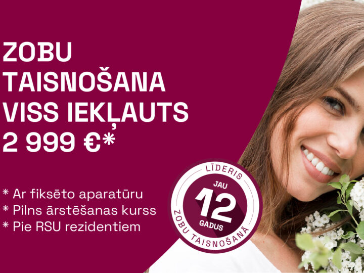 Zobu taisnošana Rīgā – skaists smaids tikai par 2999 €